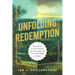 Unfolding Redemption: The Heart of the Gospel in the Story of Old Testament History