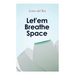 Let'em Breathe Space