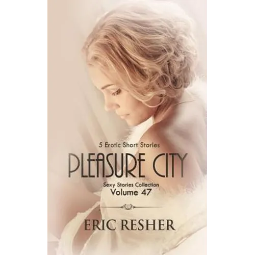 Pleasure City: 5 Erotic Short Stories