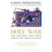 Holy War: The Crusades and Their Impact on Today's World
