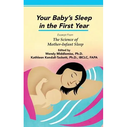 Your Baby's Sleep in the First Year: Excerpt from The Science of Mother-Infant Sleep