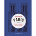 Untold Paris: The Secret History of the City of Light