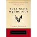 Bulfinch's Mythology: The Classic Introduction to Myth and Legend-Complete and Unabridged