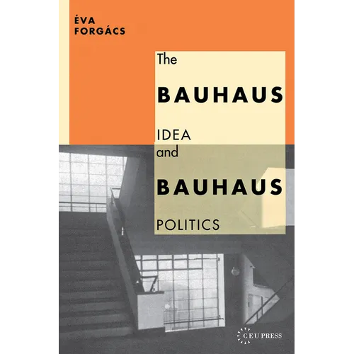 The Bauhaus Idea and Bauhaus Politics