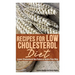 Recipes for Low Cholesterol Diet: Lower Cholesterol the Paleo or Grain Free Way