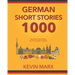 German Short Stories 1000: Master 1000 Words with 20 Short Stories