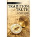 Tradition to Truth: One Man's Search For Honest Answers