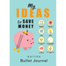 My Ideas to Save Money - Dotted Bullet Journal: Medium A5 - 5.83X8.27