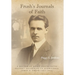Frush's Journals of Faith: A RECORD OF EARLY 20th CENTURY PENTECOSTAL HISTORY ACCORDING TO EYEWITNESS, JAMES A. FRUSH (1877-1944)