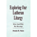 Exploring Our Lutheran Liturgy