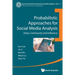Probabilistic Approaches for Social Media Analysis
