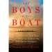 The Boys in the Boat: Nine Americans and Their Epic Quest for Gold at the 1936 Berlin Olympics