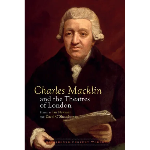 Charles Macklin and the Theatres of London