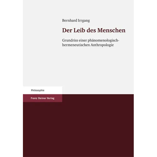 Der Leib Des Menschen: Grundriss Einer Phanomenologisch-Hermeneutischen Anthropologie
