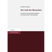 Der Leib Des Menschen: Grundriss Einer Phanomenologisch-Hermeneutischen Anthropologie