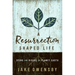 A Resurrection Shaped Life: Dying and Rising on Planet Earth