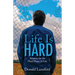 Life Is Hard: Answers for the Hard Places in Life