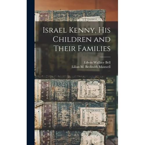 Israel Kenny, His Children and Their Families