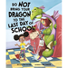 Do Not Bring Your Dragon to the Last Day of School