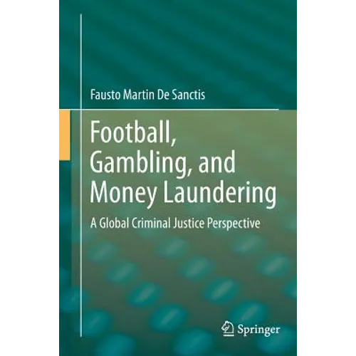 Football, Gambling, and Money Laundering: A Global Criminal Justice Perspective