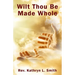 Wilt Thou Be Made Whole?