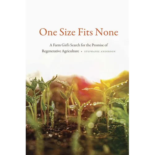 One Size Fits None: A Farm Girl's Search for the Promise of Regenerative Agriculture