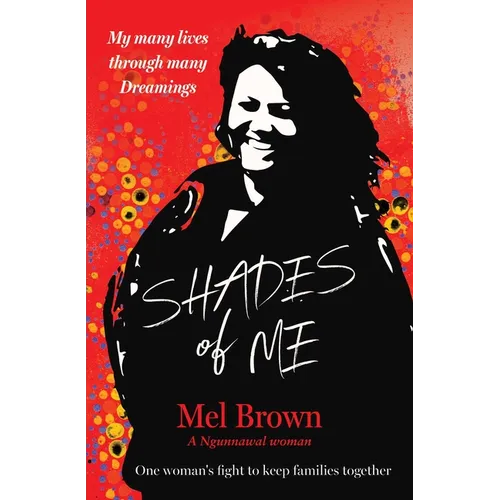 Shades of Me: My Many Lives Through Many Dreamings