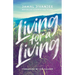 Living for a Living: Moving from a Mindset of Survival to an Economy of Love