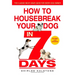 How to Housebreak Your Dog in 7 Days (Revised)