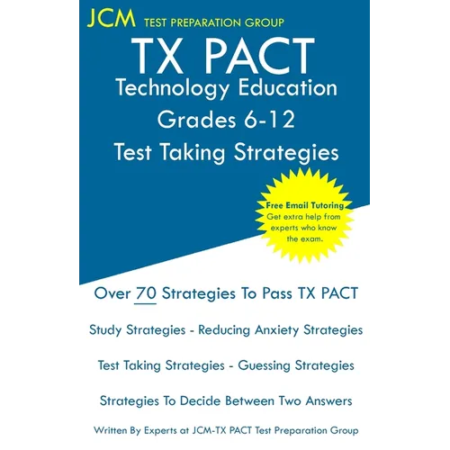 TX PACT Technology Education Grades 6-12 - Test Taking Strategies