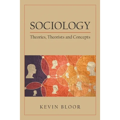Sociology: Theories, Theorists and Concepts