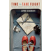 Time to Take Flight: The Savvy Woman's Guide to Safe Solo Travel