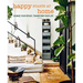 Happy Starts at Home: Change Your Space, Transform Your Life