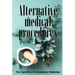 Alternative Medicine: Alternative Medicine in Detail A Guide to the Many Different Elements of Alternative Medicine