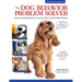 The Dog Behavior Problem Solver, Revised Second Edition: Positive Training Techniques to Correct the Most Common Problem Behaviors