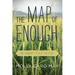 The Map of Enough: One Woman's Search for Place