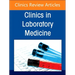 Hematology Laboratory in the Digital and Automation Age, an Issue of the Clinics in Laboratory Medicine: Volume 44-3