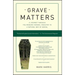 Grave Matters: A Journey Through the Modern Funeral Industry to a Natural Way of Burial