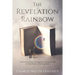 The Revelation Rainbow: An Easy-to-Follow Biblical Explanation of the Book of Revelation