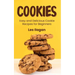 Cookies: Easy and Delicious Cookie Recipes for Beginners