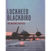 Lockheed Blackbird: Beyond the Secret Missions - The Missing Chapters