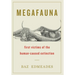 Megafauna: First Victims of the Human-Caused Extinction
