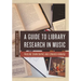 Guide to Library Research in Music