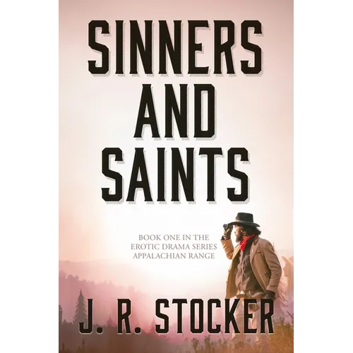 Sinners and Saints: Book One in the Erotic Drama Series Appalachian Range