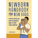 Newborn Handbook for New Dads: Expert Advice on How to Navigate Baby's First Three Months