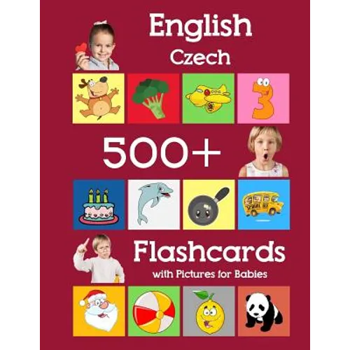 English Czech 500 Flashcards with Pictures for Babies: Learning homeschool frequency words flash cards for child toddlers preschool kindergarten and k