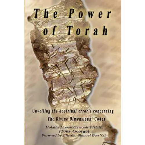 The Power of Torah: Unveiling the doctrinal error's concerning the Divine Dimensional Codex