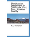 The Russian Settlement in California, Fort Ross, Sonoma County