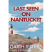 Last Seen on Nantucket: An Atmospheric Thriller of Disappearance and Dark Secrets