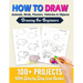 How To Draw: 100+ Projects With Step by Step Guidelines: Drawing For Beginners: Perfect Gift Book for Kids, Teens, Adults Vol 1